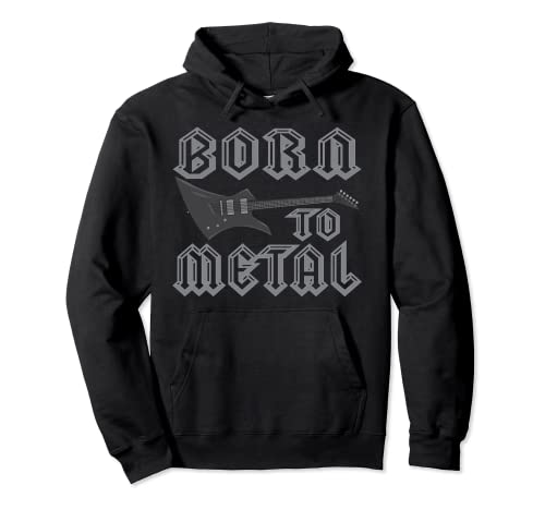 Heavy Metal für Kinder I Jungs & Mädchen I Born To Metal Pullover Hoodie von Death Metal I Heavy Metal Musik für Damen & Herren