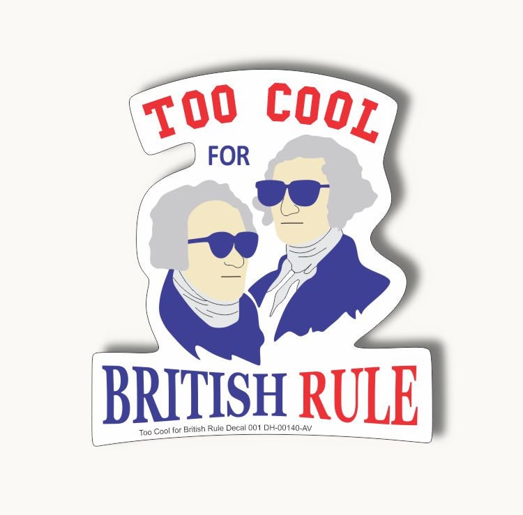 Too Cool For British Rule Sticker 001 von DecalHell