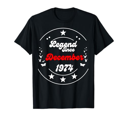 Dezember 1974 Birthday Legend Man Boy Since December 1974 T-Shirt von December 1974 Birthday Legendary Since 1974 Men