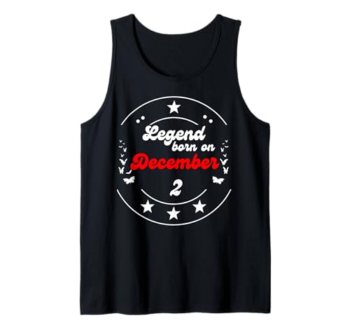 Dezember 2 Birthday Legend Man Boy Since December 2nd Tank Top von December 2 Birthday Legendary born on 2nd Men