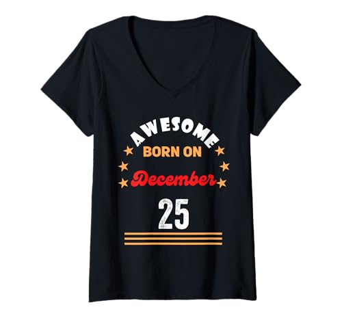Damen Dezember 25 Birthday Awesome Born on 25th December Vintage T-Shirt mit V-Ausschnitt von December 25 Birthday Awesome born on 25th Vintage