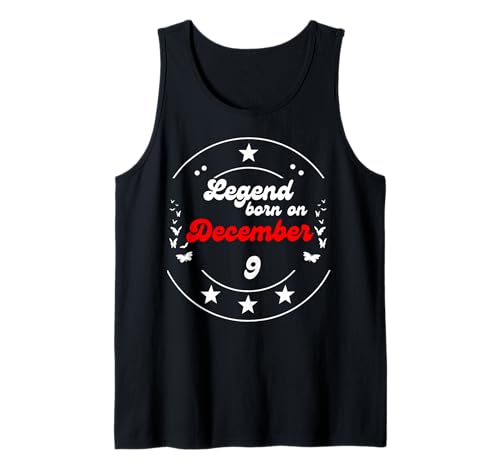 Dezember 9 Birthday Legend Man Boy Since December 9th Tank Top von December 9 Birthday Legendary born on 9th Men