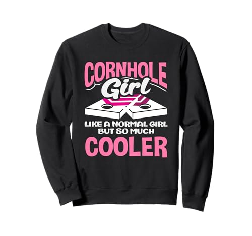 Cornhole-Girl-Liebhaber wie normales Mädchen, so viel cooler Sweatshirt von Dedicated Cornhole Players and Backyard Game Gifts