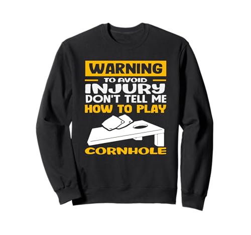Warnung Sag Mir Nicht, wie Man Cornhole spielt Sweatshirt von Dedicated Cornhole Players and Backyard Game Gifts