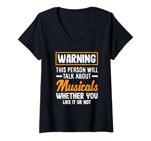 Damen Warnung vor Musicalliebhabern: Sprechen Sie über Musicals T-Shirt mit V-Ausschnitt von Dedicated Fans of Musicals and Stage Performances