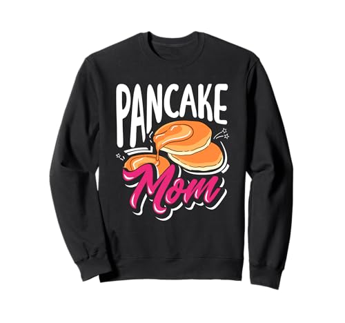 Pfannkuchen Pfannkuchen Mama Frühstück Kunst Sweatshirt Pfannkuchen Pfannkuchen Mama Frühstück Kunst Sweatshirt von Dedicated Fans of Pancakes and Sweet Mornings Gift