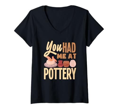 Damen Du hattest Mich bei Pottery Art Lovers Choice T-Shirt mit V-Ausschnitt von Dedicated Fans of Pottery and Ceramic Crafting