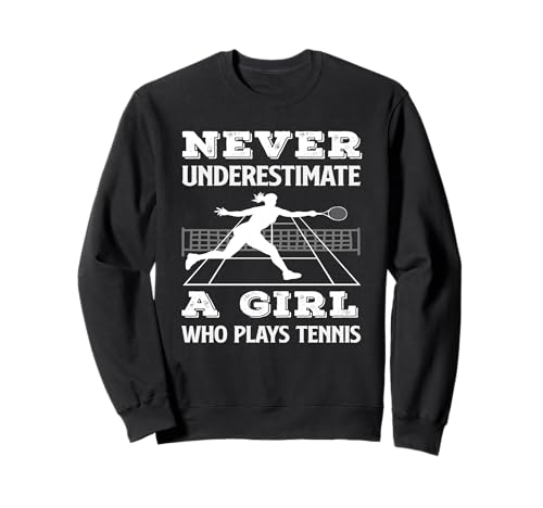 Unterschätze Niemals das Mädchen, das Tennisspielerin spielt Sweatshirt von Dedicated Fans of Tennis Matches and Racket Sports