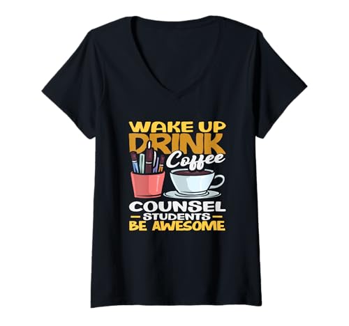 Damen Wachen Sie auf, Trinken Sie Kaffee, Schulberater, seien Sie großartig T-Shirt mit V-Ausschnitt von Dedicated School Counselors and Student Support