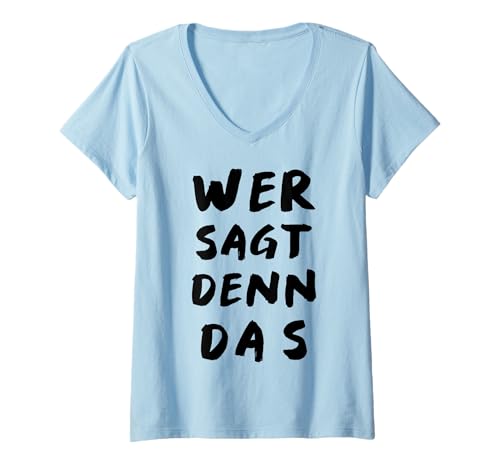 Damen Wer sagt denn das? Das Partytool um den Abriss zu feiern. T-Shirt mit V-Ausschnitt von Deichblind Gleichkind - Reimwort Reimport.