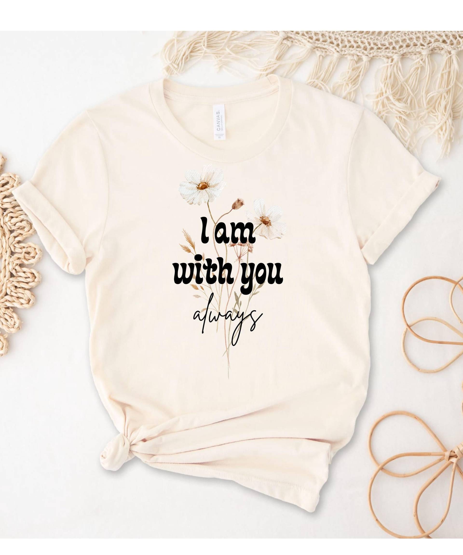 I Am With You Always T-Shirt, Christliches T-Shirt Damen, Christliche Kleidung, Geschenke, Glaube, Religiöse Bibelvers Glaube von Dekohausen