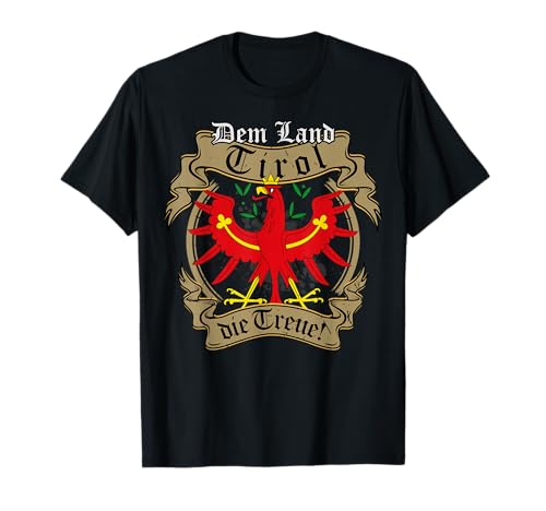 Tirol Dem Land Tirol die Treue! Tiroler Adler Herren Damen T-Shirt von Dem Land Tirol die Treue!