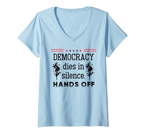 Damen Democracy Dies in Silence Save Democracy Hands Off Democracy T-Shirt mit V-Ausschnitt von Democracy Dies in Silence TShirt,Hands Off Freedom