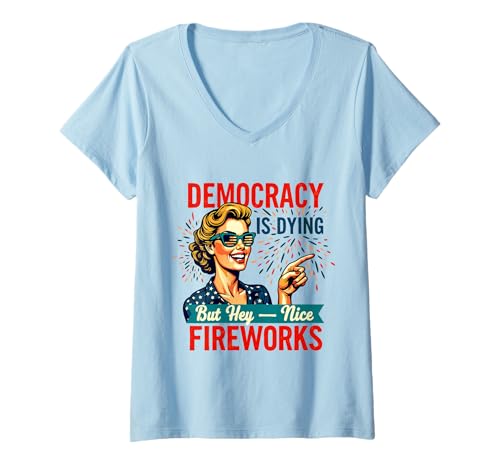 Damen Democracy Is Dying But Cool Fireworks 4. Juli Patriotisch T-Shirt mit V-Ausschnitt Damen Democracy Is Dying But Cool Fireworks 4. Juli Patriotisch T-Shirt mit V-Ausschnitt von Democracy Is Dying But Nice Fireworks 4th of July