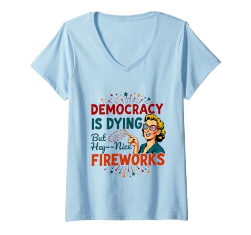 Damen Democracy Is Dying But Cool Fireworks 4. Juli Patriotisch T-Shirt mit V-Ausschnitt Damen Democracy Is Dying But Cool Fireworks 4. Juli Patriotisch T-Shirt mit V-Ausschnitt von Democracy Is Dying But Nice Fireworks 4th of July