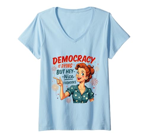 Damen Democracy Is Dying But Cool Fireworks 4. Juli Patriotisch T-Shirt mit V-Ausschnitt Damen Democracy Is Dying But Cool Fireworks 4. Juli Patriotisch T-Shirt mit V-Ausschnitt von Democracy Is Dying But Nice Fireworks 4th of July