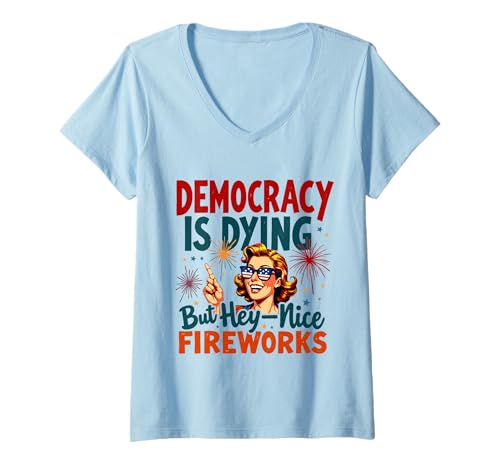 Damen Democracy Is Dying But Cool Fireworks 4. Juli Women Girl T-Shirt mit V-Ausschnitt von Democracy Is Dying But Nice Fireworks 4th of July