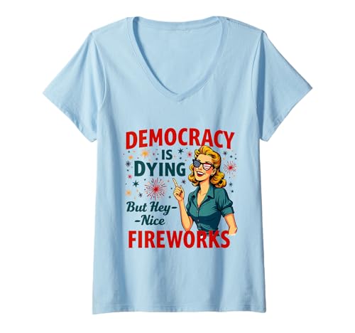 Damen Democracy Is Dying But Cool Fireworks 4. Juli Women Girl T-Shirt mit V-Ausschnitt Damen Democracy Is Dying But Cool Fireworks 4. Juli Women Girl T-Shirt mit V-Ausschnitt von Democracy Is Dying But Nice Fireworks 4th of July