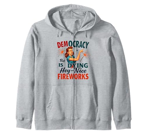 Democracy Is Dying But Cool Fireworks 4. Juli Women Girl Kapuzenjacke Democracy Is Dying But Cool Fireworks 4. Juli Women Girl Kapuzenjacke von Democracy Is Dying But Nice Fireworks 4th of July