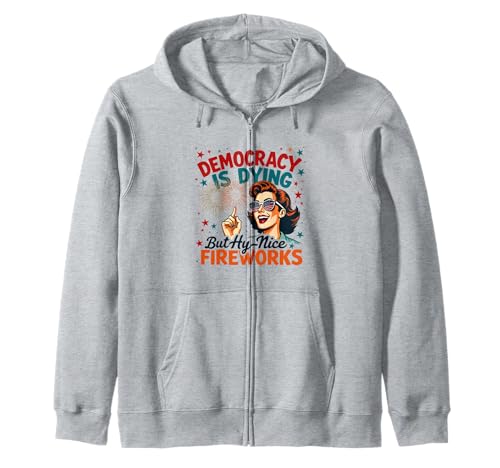 Democracy Is Dying But Cool Fireworks 4. Juli Women Girl Kapuzenjacke Democracy Is Dying But Cool Fireworks 4. Juli Women Girl Kapuzenjacke von Democracy Is Dying But Nice Fireworks 4th of July