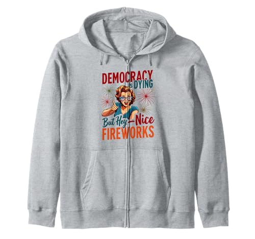 Democracy Is Dying But Cool Fireworks 4. Juli Women Girl Kapuzenjacke Democracy Is Dying But Cool Fireworks 4. Juli Women Girl Kapuzenjacke von Democracy Is Dying But Nice Fireworks 4th of July