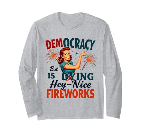 Democracy Is Dying But Cool Fireworks 4. Juli Women Girl Langarmshirt Democracy Is Dying But Cool Fireworks 4. Juli Women Girl Langarmshirt von Democracy Is Dying But Nice Fireworks 4th of July