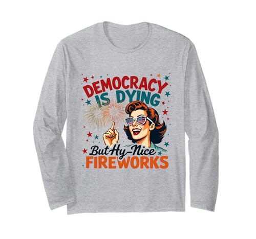 Democracy Is Dying But Cool Fireworks 4. Juli Women Girl Langarmshirt Democracy Is Dying But Cool Fireworks 4. Juli Women Girl Langarmshirt von Democracy Is Dying But Nice Fireworks 4th of July