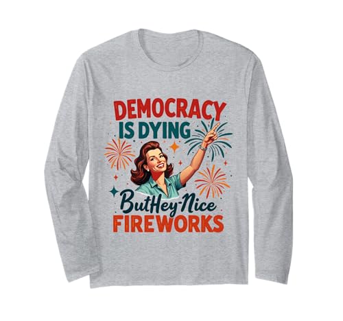 Democracy Is Dying But Cool Fireworks 4. Juli Women Girl Langarmshirt Democracy Is Dying But Cool Fireworks 4. Juli Women Girl Langarmshirt von Democracy Is Dying But Nice Fireworks 4th of July