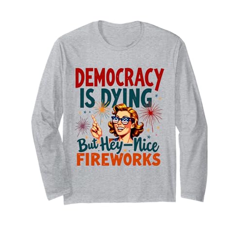 Democracy Is Dying But Cool Fireworks 4. Juli Women Girl Langarmshirt Democracy Is Dying But Cool Fireworks 4. Juli Women Girl Langarmshirt von Democracy Is Dying But Nice Fireworks 4th of July