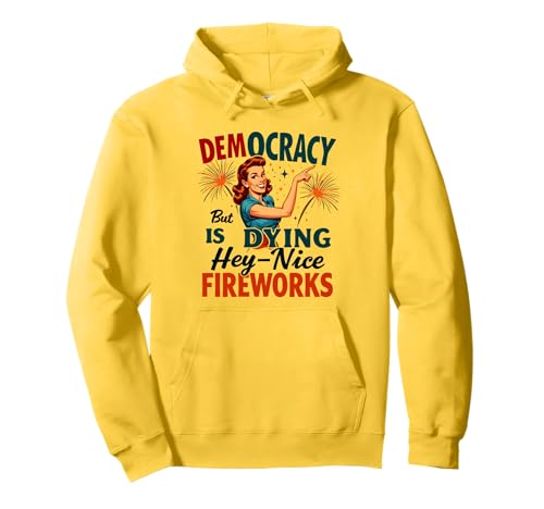 Democracy Is Dying But Cool Fireworks 4. Juli Women Girl Pullover Hoodie Democracy Is Dying But Cool Fireworks 4. Juli Women Girl Pullover Hoodie von Democracy Is Dying But Nice Fireworks 4th of July