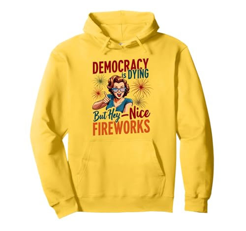 Democracy Is Dying But Cool Fireworks 4. Juli Women Girl Pullover Hoodie Democracy Is Dying But Cool Fireworks 4. Juli Women Girl Pullover Hoodie von Democracy Is Dying But Nice Fireworks 4th of July