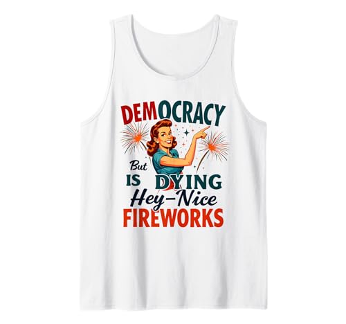 Democracy Is Dying But Cool Fireworks 4. Juli Women Girl Tank Top Democracy Is Dying But Cool Fireworks 4. Juli Women Girl Tank Top von Democracy Is Dying But Nice Fireworks 4th of July
