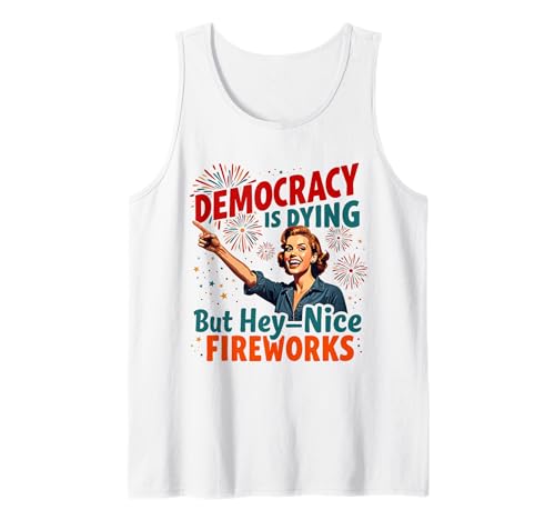 Democracy Is Dying But Cool Fireworks 4. Juli Women Girl Tank Top Democracy Is Dying But Cool Fireworks 4. Juli Women Girl Tank Top von Democracy Is Dying But Nice Fireworks 4th of July