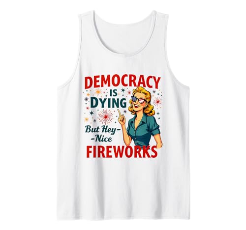 Democracy Is Dying But Cool Fireworks 4. Juli Women Girl Tank Top Democracy Is Dying But Cool Fireworks 4. Juli Women Girl Tank Top von Democracy Is Dying But Nice Fireworks 4th of July