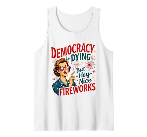 Democracy Is Dying But Cool Fireworks 4. Juli Women Girl Tank Top Democracy Is Dying But Cool Fireworks 4. Juli Women Girl Tank Top von Democracy Is Dying But Nice Fireworks 4th of July