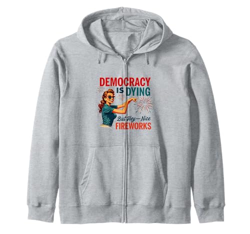 Democracy Is Dying But Hey Nice Fireworks 4. Juli Damen Kapuzenjacke Democracy Is Dying But Hey Nice Fireworks 4. Juli Damen Kapuzenjacke von Democracy Is Dying But Nice Fireworks 4th of July
