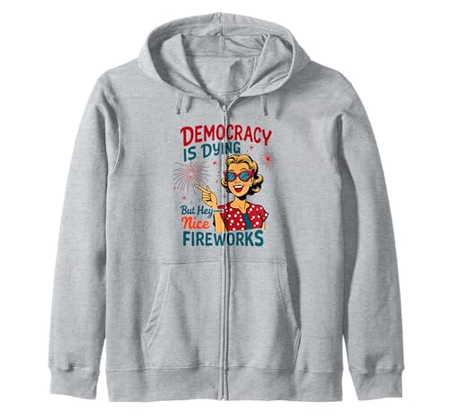 Democracy Is Dying But Hey Nice Fireworks 4. Juli Damen Kapuzenjacke Democracy Is Dying But Hey Nice Fireworks 4. Juli Damen Kapuzenjacke von Democracy Is Dying But Nice Fireworks 4th of July