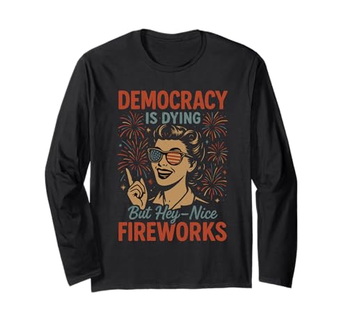 Democracy Is Dying But Hey Nice Fireworks 4. Juli Damen Langarmshirt Democracy Is Dying But Hey Nice Fireworks 4. Juli Damen Langarmshirt von Democracy Is Dying But Nice Fireworks 4th of July