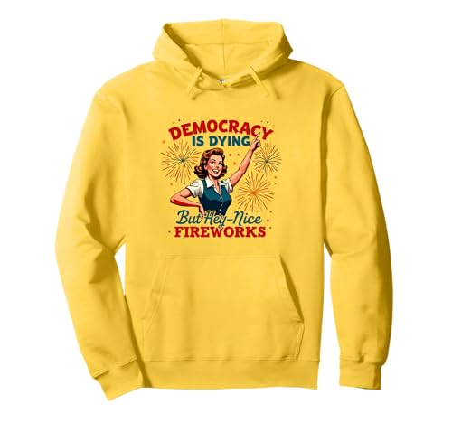 Democracy Is Dying But Hey Nice Fireworks 4. Juli Damen Pullover Hoodie Democracy Is Dying But Hey Nice Fireworks 4. Juli Damen Pullover Hoodie von Democracy Is Dying But Nice Fireworks 4th of July