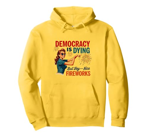 Democracy Is Dying But Hey Nice Fireworks 4. Juli Damen Pullover Hoodie Democracy Is Dying But Hey Nice Fireworks 4. Juli Damen Pullover Hoodie von Democracy Is Dying But Nice Fireworks 4th of July