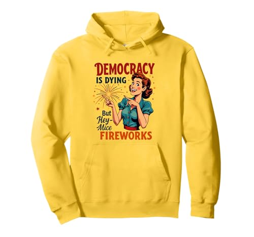 Democracy Is Dying But Hey Nice Fireworks 4. Juli Damen Pullover Hoodie Democracy Is Dying But Hey Nice Fireworks 4. Juli Damen Pullover Hoodie von Democracy Is Dying But Nice Fireworks 4th of July