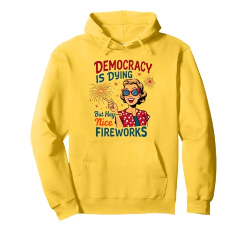 Democracy Is Dying But Hey Nice Fireworks 4. Juli Damen Pullover Hoodie Democracy Is Dying But Hey Nice Fireworks 4. Juli Damen Pullover Hoodie von Democracy Is Dying But Nice Fireworks 4th of July