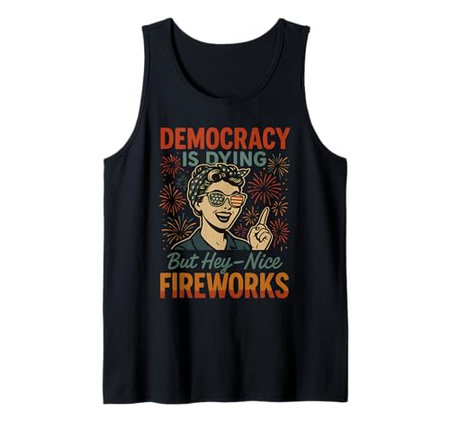 Democracy Is Dying But Hey Nice Fireworks 4. Juli Damen Tank Top Democracy Is Dying But Hey Nice Fireworks 4. Juli Damen Tank Top von Democracy Is Dying But Nice Fireworks 4th of July