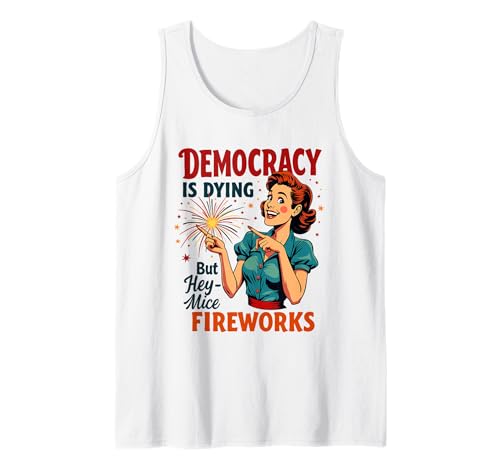 Democracy Is Dying But Hey Nice Fireworks 4. Juli Damen Tank Top Democracy Is Dying But Hey Nice Fireworks 4. Juli Damen Tank Top von Democracy Is Dying But Nice Fireworks 4th of July