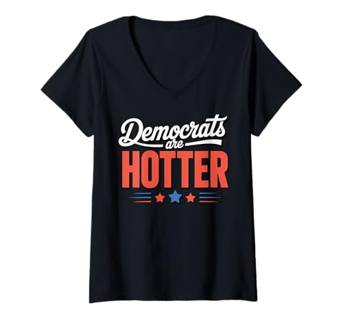 Damen Democrats Are Hotter T-Shirt mit V-Ausschnitt von Demokrat Politisch Liberal Lustig