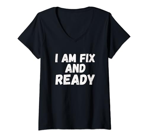 Damen Lustiger Denglisch Spruch I am fix and ready T-Shirt mit V-Ausschnitt Damen Lustiger Denglisch Spruch I am fix and ready T-Shirt mit V-Ausschnitt von Denglisch Lustige Sprüche