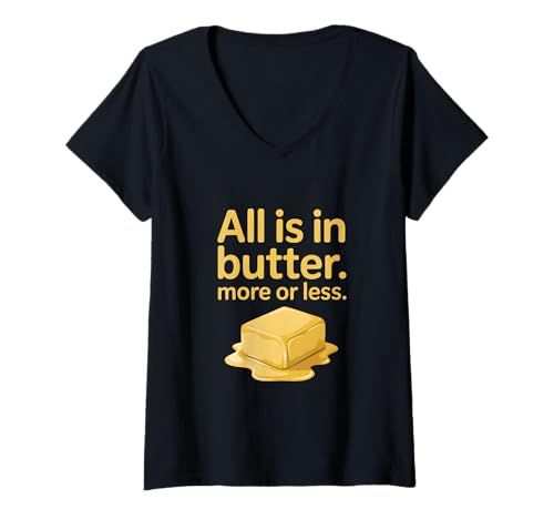Damen All is in butter mehr oder weniger Denglisch T-Shirt mit V-Ausschnitt Damen All is in butter mehr oder weniger Denglisch T-Shirt mit V-Ausschnitt von Denglisch Spruch Alles in Butter Humor