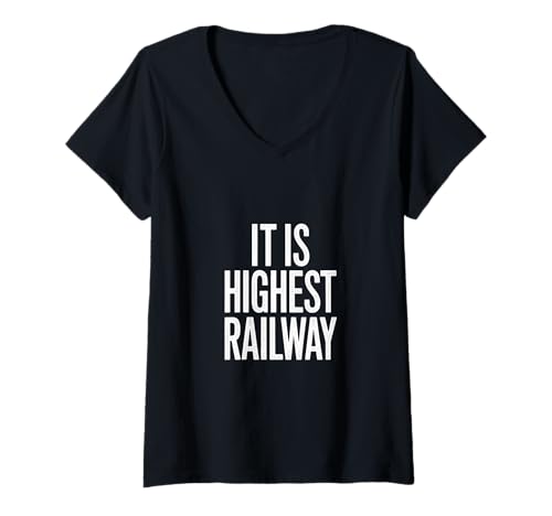 Damen It Is Highest Railway - Denglisch Spruch T-Shirt mit V-Ausschnitt Damen It Is Highest Railway - Denglisch Spruch T-Shirt mit V-Ausschnitt von Denglisch für Beginners