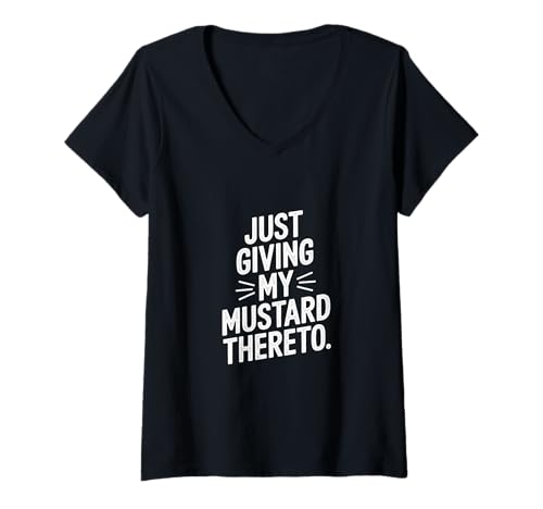 Damen Just Giving My Mustard Thereto - Denglisch Spruch T-Shirt mit V-Ausschnitt Damen Just Giving My Mustard Thereto - Denglisch Spruch T-Shirt mit V-Ausschnitt von Denglisch für Beginners