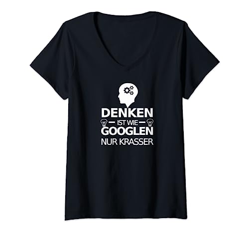 Damen Lustige Denken ist wie googeln nur krasser für intelligente T-Shirt mit V-Ausschnitt Damen Lustige Denken ist wie googeln nur krasser für intelligente T-Shirt mit V-Ausschnitt von Denken ist wie googeln nur krasser